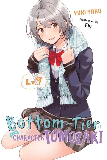 BOTTOM-TIER CHARACTER TOMOZAKI, VOL. 9 (LIGHT NOVEL) | 9781975338411 | YUKI YAKU 