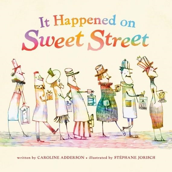IT HAPPENED ON SWEET STREET | 9781101918852 | CAROLINE ADDERSON, STEPHANE JORISCH 