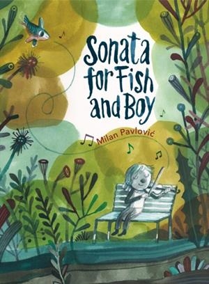 SONATA FOR FISH & BOY | 9781773061610 | MILAN PAVLOVIC