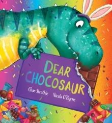 DEAR CHOCOSAUR | 9780702313622 | CHAE STRATHIE