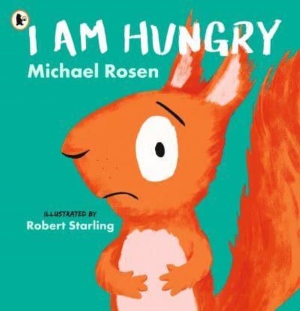 I AM HUNGRY | 9781529510980 | MICHAEL ROSEN