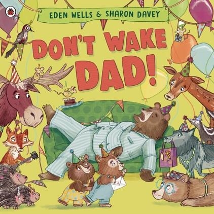 DON'T WAKE DAD! | 9780241560594 | EDEN WELLS