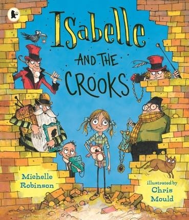 ISABELLE AND THE CROOKS | 9781529510973 | MICHELLE ROBINSON