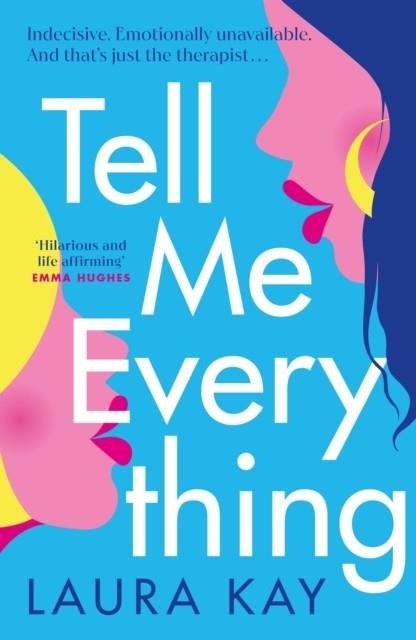 TELL ME EVERYTHING | 9781529409871 | LAURA KAY