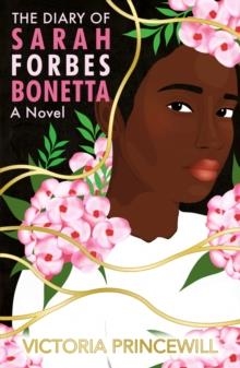 THE DIARY OF SARAH FORBES BONETTA: A NOVEL | 9780702311482 | VICTORIA PRINCEWILL