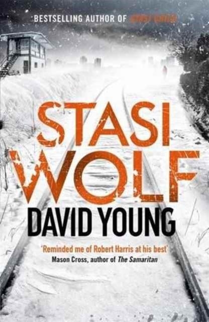 STASI WOLF : A GRIPPING NEW THRILLER FOR FANS OF CHILD 44 | 9781785760686 | DAVID YOUNG