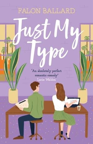 JUST MY TYPE  | 9781472293497 | FALON BALLARD