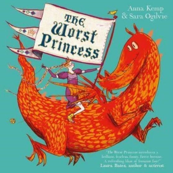 THE WORST PRINCESS | 9781398518056 | ANNA KEMP