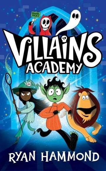 VILLAINS ACADEMY 01 | 9781398514614 | RYAN HAMMOND