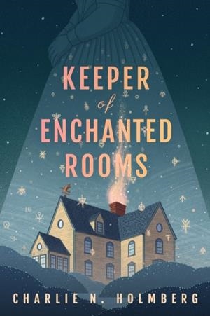 KEEPER OF ENCHANTED ROOMS | 9781662500343 | CHARLIE N. HOLMBERG
