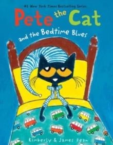 PETE THE CAT AND THE BEDTIME BLUES | 9780062304322 | JAMES DEAN 