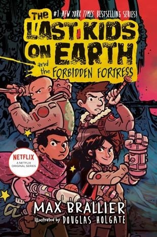 THE LAST KIDS ON EARTH 08 AND THE FORBIDDEN FORTRESS | 9780593405239 | MAX BRALLIER