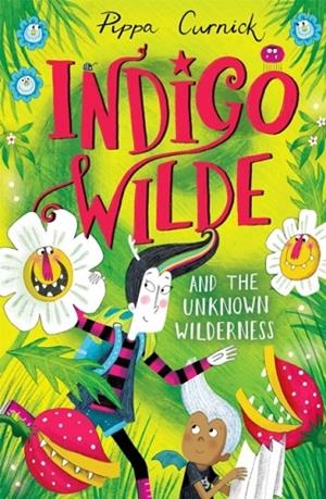 INDIGO WILDE 02 AND THE UNKNOWN WILDERNESS | 9781444948844 | PIPPA CURNICK
