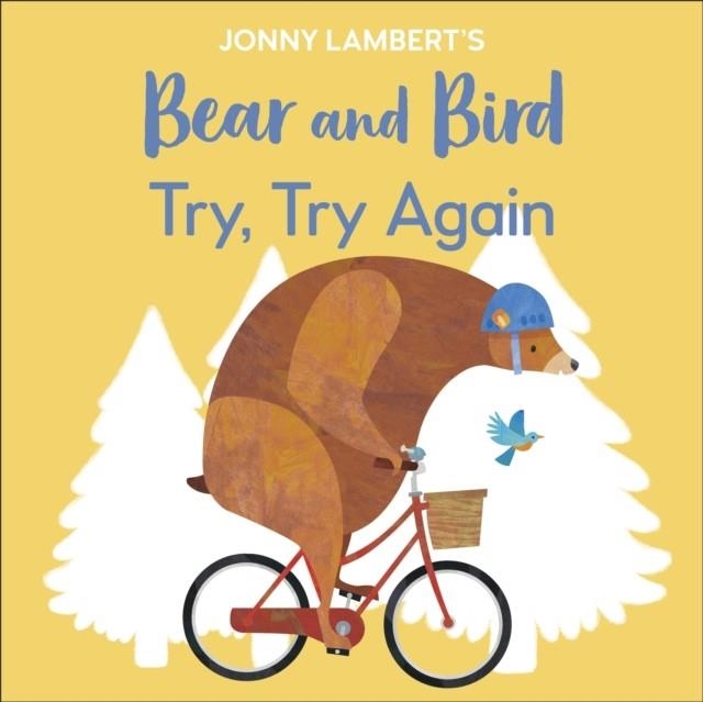 BEAR AND BIRD: TRY, TRY AGAIN | 9780241569412 | JONNY LAMBERT