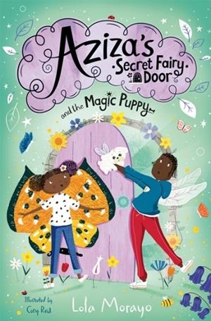 AZIZA'S SECRET FAIRY DOOR 05 AND THE MAGIC PUPPY | 9781529064018 | LOLA MORAYO