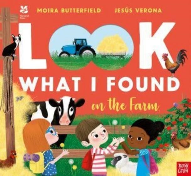 NATIONAL TRUST: LOOK WHAT I FOUND ON THE FARM | 9781839940804 | MOIRA BUTTERFIELD