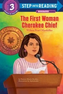 STEP INTO READING 03: THE FIRST WOMAN CHEROKEE CHIEF: WILMA PEARL MANKILLER | 9780593568507 | PATRICIA MORRIS BUCKLEY