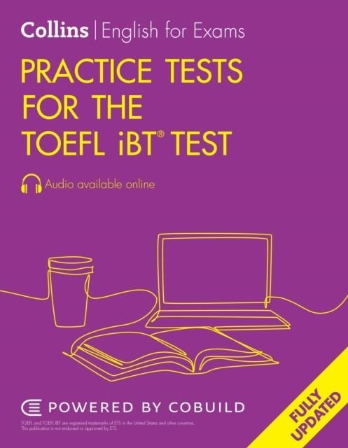 COLLINS ENGLISH FOR THE TOEFL TEST
PRACTICE TESTS FOR THE TOEFL®
TEST (SECOND EDITION) | 9780008597900
