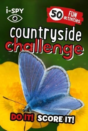 COLLINS MICHELIN I-SPY GUIDES: I-SPY COUNTRYSIDE CHALLENGE - DO IT! SCORE IT! | 9780008562625