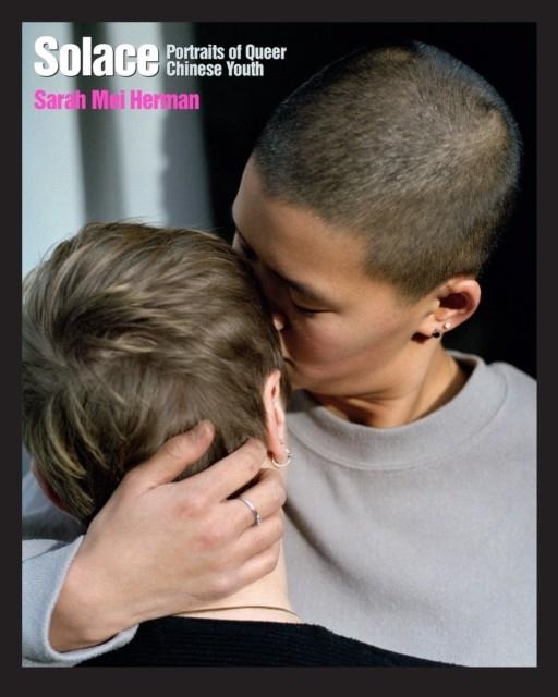  SOLACE: PORTRAITS OF QUEER CHINESE YOUTH  | 9781620976326 | SARAH MEI HERMAN