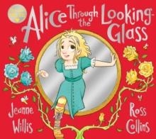 ALICE THROUGH THE LOOKING-GLASS | 9781529043129 | JEANNE WILLIS
