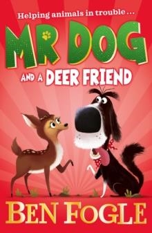 MR DOG AND A DEER FRIEND | 9780008408268 | BEN FOGLE