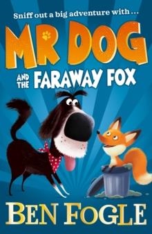 MR DOG AND THE FARAWAY FOX | 9780008306458 | BEN FOGLE