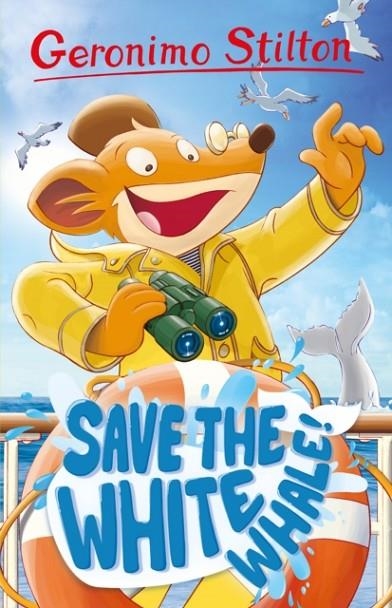 GERONIMO STILTON: SAVE THE WHITE WHALE | 9781782269441 | GERONIMO STILTON