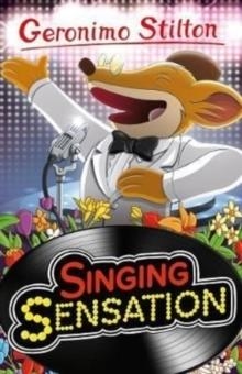 GERONIMO STILTON: SINGING SENSATION | 9781782269502 | GERONIMO STILTON