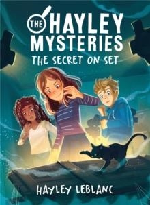 THE HAYLEY MYSTERIES: THE SECRET ON SET | 9781728252049 | HAYLEY LEBLANC