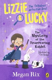 LIZZIE AND LUCKY 03: THE MYSTERY OF THE DISAPPEARING RABBIT | 9780241596036 | MEGAN RIX