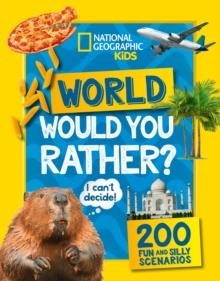 WOULD YOU RATHER? WORLD : A FUN-FILLED FAMILY GAME BOOK | 9780008554392 | NATIONAL GEOGRAPHIC KIDS
