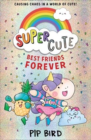 SUPER CUTE 01: BEST FRIENDS FOREVER | 9780755501243 | PIP BIRD