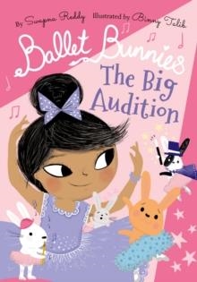 BALLET BUNNIES: THE BIG AUDITION | 9780192774897 | SWAPNA REDDY