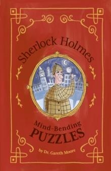 SHERLOCK HOLMES: MIND-BENDING PUZZLES | 9781398822481 | DR GARETH MOORE