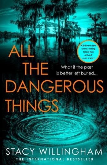ALL THE DANGEROUS THINGS | 9780008454500 | STACY WILLINGHAM