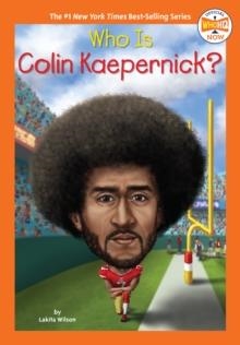 WHO IS COLIN KAEPERNICK? | 9780593519400 | WHO HQ