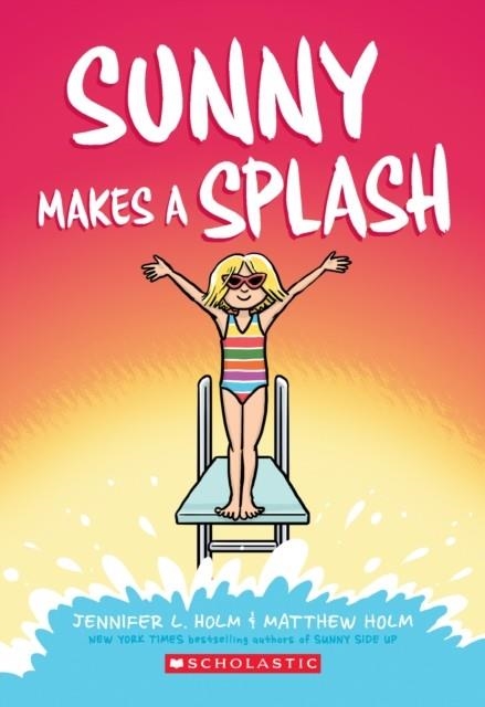 SUNNY 04: SUNNY MAKES A SPLASH | 9781338233179 | JENNIFER L HOLM