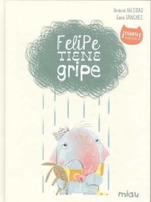 FELIPE TIENE GRIPE NE 10¦ED | 9788416434169 | IGLESIAS / SANCHEZ