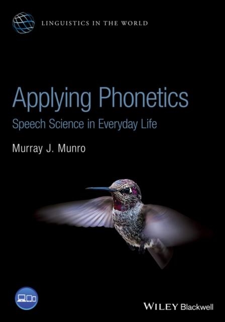 APPLYING PHONETICS - SPEECH SCIENCE IN EVERYDAY LIFE | 9781119164548 | MJ MUNRO