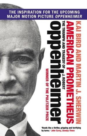 AMERICAN PROMETHEUS : THE TRIUMPH AND TRAGEDY OF J. ROBERT OPPENHEIMER | 9781843547051 | KAI BIRD