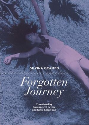 FORGOTTEN JOURNEY | 9780872867727 | SILVINA OCAMPO
