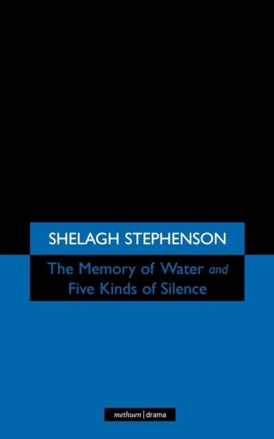 MEMORY OF WATER/FIVE KINDS OF SILENCE | 9780413714701 | SHELAGH STEPHENSON
