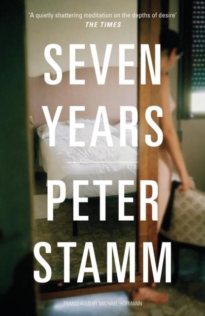 SEVEN YEARS | 9781847085108 | PETER STAMM