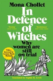 IN DEFENCE OF WITCHES | 9781529034066 | MONA CHOLLET