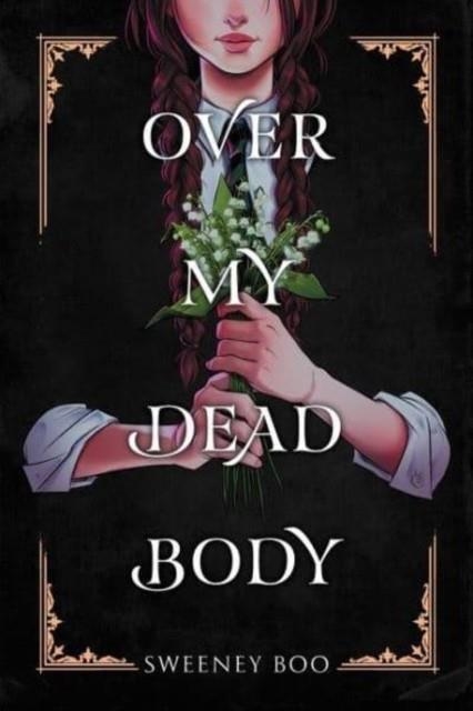 OVER MY DEAD BODY | 9781787739659 | SWEENEY BOO