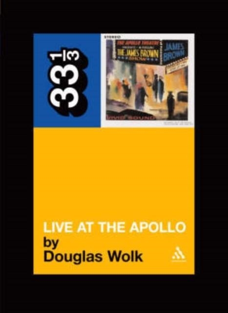 JAMES BROWN'S LIVE AT THE APOLLO | 9780826415721 | DOUGLAS WOLK