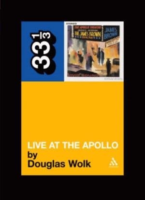 JAMES BROWN'S LIVE AT THE APOLLO | 9780826415721 | DOUGLAS WOLK