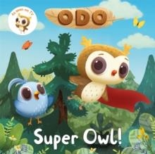ODO: SUPER OWL! | 9781035005284 | AMANDA LI