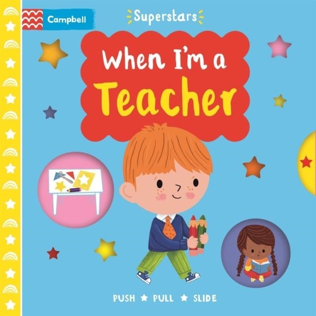 WHEN I'M A TEACHER | 9781529062359 | CAMPBELL BOOKS